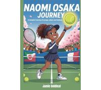 Naomi Osaka Journey: A Champion’s Journey of Courage, Culture, and Kindness