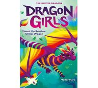 Naomi the Rainbow Glitter Dragon: 3 (Dragon Girls)