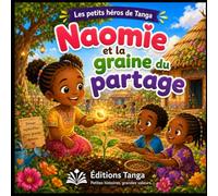 Naomie et la graine du partage (Tanga’s Little Heroes)
