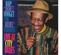 Nap "Don't Forget the Blues" Turner Live at City Blues