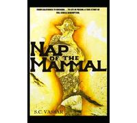 NAP OF THE MAMMAL: FROM CALIFORNIA TO GRENADA...TO LIFE IN PRISON. A TRUE STORY OF FULL CIRCLE REDEMPTION.