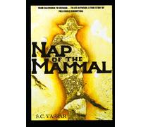 NAP OF THE MAMMAL: FROM CALIFORNIA TO GRENADA...TO LIFE IN PRISON. A TRUE STORY OF FULL CIRCLE REDEMPTION.
