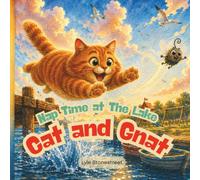 Nap Time at The Lake, Cat and Gnat: A Splashy, Cozy Rhyming Story of Mischief, Mayhem, and the Sweetest Nap Yet (The Cat and Gnat Naptime)