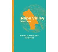Napa: The Smart Traveller's Wine Guide