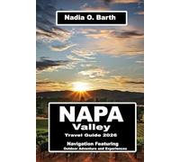 Napa Valley Travel Guide 2026: Navigation Featuring Outdoor Adventure and Experiences
