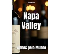 Napa Valley: Vinhos pelo Mundo (Wines of the World: United States)