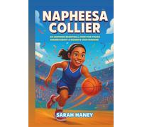 Napheesa Collier Biography: An Inspiring Basketball Story for Young Readers About a Women’s Star Forward