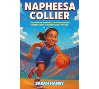 Napheesa Collier Biography: An Inspiring Basketball Story for Young Readers About a Women’s Star Forward