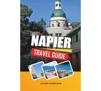 NAPIER TRAVEL GUIDE 2027: Art Deco Architecture, Hawke’s Bay Wineries, Marine Parade, Coastal Cycling & New Zealand Sunshine