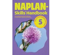NAPLAN-Skills* Handbook 5: Year 5 Tests Preparation Guide