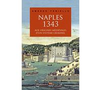 Naples, 1343. Aux origines médiévales d'un système criminel (L''Univers historique)