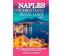 Naples Christmas Travel Guide 2025: Discover Italy’s Presepi Traditions, Festive Lights, and Seasonal Journeys to Sorrento