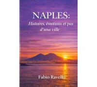 NAPLES: Histoires, émotions et les pas d’une ville