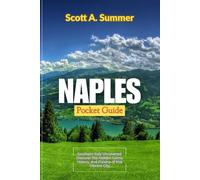 NAPLES Pocket Guide: Southern Italy Uncovered: Discover the Hidden Gems, History, and Cuisine of this Vibrant City