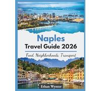 Naples Travel Guide 2026: "Food, Neighborhoods, Transport"