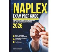 NAPLEX Exam Prep Guide 2026: Comprehensive Pharmacist Licensure Review, Case-Based Learning & Exam Strategies