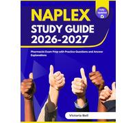 NAPLEX Study Guide 2026-2027: Pharmacist Exam Prep with Practice Questions and Answer Explanations