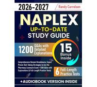 NAPLEX Up-to-Date Study Guide: Comprehensive Domain Breakdowns, Expert Proven Test-Taking Strategies to Ace the Pharmacy Licensure Exam + 1200 Q&As with Explanations (6 Full-Length Practice Tests)
