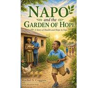 Napo and the Garden of Hope: A Story of Health and Hope in Togo