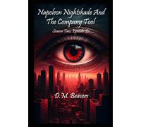Napolean Nightshade And The Company Tool: Season Two, Episode Six (Napoleon Nightshade Season Two)
