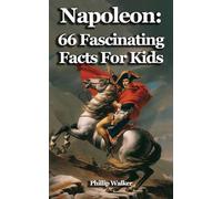 Napoleon: 66 Fascinating Facts For Kids