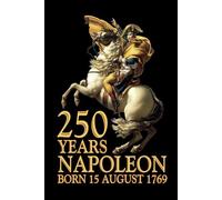 Napoleon Bonaparte Born 250 Years Ago August 15, 1769 Notebook: Lined Journal for Writing - 6x9", 110 Pages, Soft Glossy Cover. Perfect for Notes & Ideas