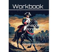 Napoleon Bonaparte Curriculum Workbook: Student Edition (World History Curriculum Workbooks)