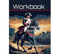 Napoleon Bonaparte Curriculum Workbook: Teachers Edition (World History Curriculum Workbooks)