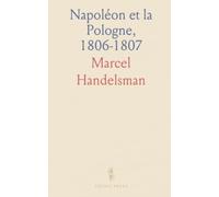 Napoléon et la Pologne, 1806-1807: D'après les Archives Nationales et du Ministère des Affaires Étrangères