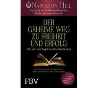 Napoleon Hill S Der geheime Weg zu Freiheit und Erfolg: Wie man den (Tapa dura)