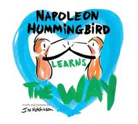 Napoleon Hummingbird Learns The Way: A Fun, Social Emotional Picture Book About Tolerance, Compassion, Conflict Resolution, And Dealing With Kids Feelings: 3