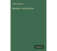 Napoleon I. und die Frauen