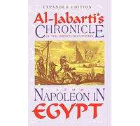 Napoleon in Egypt: Al Jabarti’s Chronicle of the French Occupation