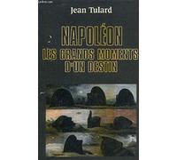 Napoléon, les grands moments d'un destin