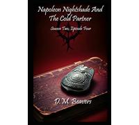 Napoleon Nightshade And The Cold Partner: Season Two, Episode Four (Napoleon Nightshade Season Two)