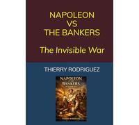 NAPOLEON VS THE BANKERS The Invisible War