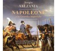 Napoleone E La Guardia Imperiale