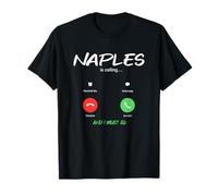Nápoles está Llamando y Debo IR a Italia de Viaje Camiseta