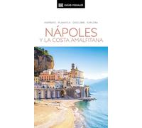 Nápoles y la Costa Amalfitana (Guías Visuales): Inspirate, planifica, descubre, explora (Guías de viaje)