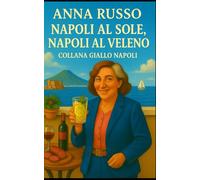 Napoli al sole, Napoli al veleno: Giallo a Napoli - Un nuovo caso per l'ispettrice Franca Ferri
