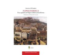 Napoli barocca. Una capitale nel fulgore della Controriforma (Quaderni di historia regni)