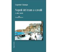 Napoli dei tram a cavallo e altre storie (Pagine d'autore)