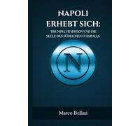 NAPOLI ERHEBT SICH: TRIUMPH, TRADITION UND DIE SEELE DES SÜDLICHEN FUSSBALLS: 6 (SportPulse Fan Series)