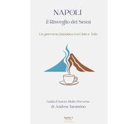 NAPOLI: IL RISVEGLIO DEI SENSI: Un Percorso Iniziatico tra Cielo e Tufo