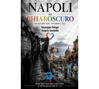 Napoli in chiaroscuro: Un racconto vero, tra ombre e luce