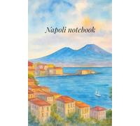 Napoli notebook: Per chi ama Napoli e vuole portarla sempre con sé