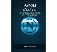 NAPOLI S’ÉLÈVE: TRIOMPHE, TRADITION ET L'ÂME DU FOOTBALL DU SUD: 8 (SportPulse Fan Series)