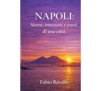 NAPOLI;: Storie, emozioni e passi di una città
