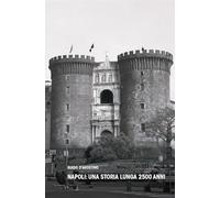 Napoli: una storia lunga 2500 anni