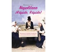 Napolitano ¡Rápido, rápido! Gramática, dichos, tradición, leyandas, gestos y lotería